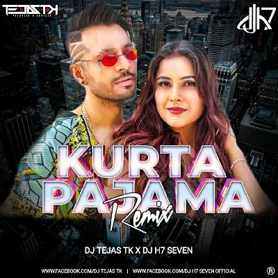 Kurta Pajama - Remix - DJ Tejas TK X DJ H7 Seven